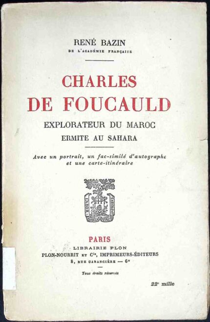 Charles de Foucauld. Explorateur au Maroc, ermite au Sahara