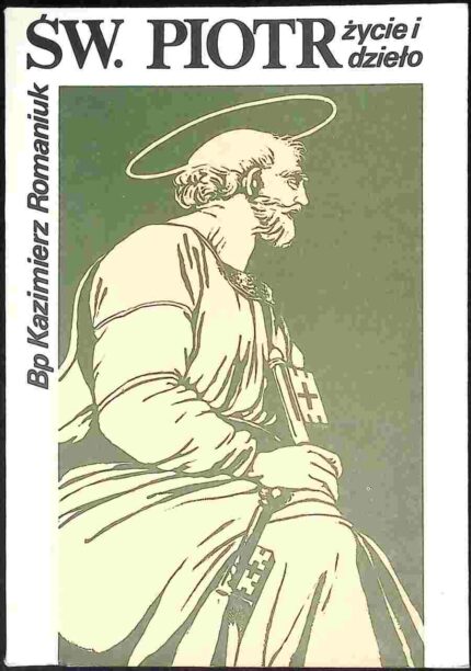 Św. Piotr. Życie i dzieło