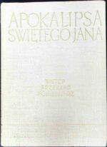 Apokalipsa Świętego Jana. Wstęp, przekład, komentarz