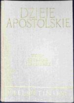 Dzieje Apostolskie. Wstęp, przekład, komentarz