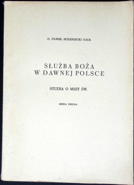 Służba Boża w dawnej Polsce. Studia o Mszy św.
