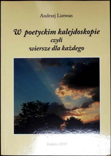 W poetyckim kalejdoskopie czyli wiersze dla każdego