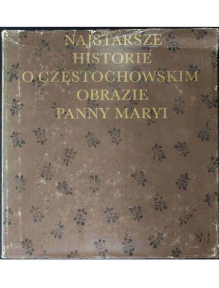 Najstarsze historie o Częstochowskim Obrazie Panny Maryi