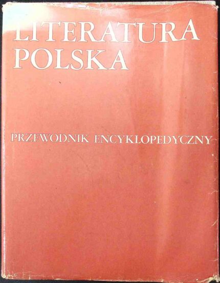Literatura polska. Przewodnik encyklopedyczny, t. II