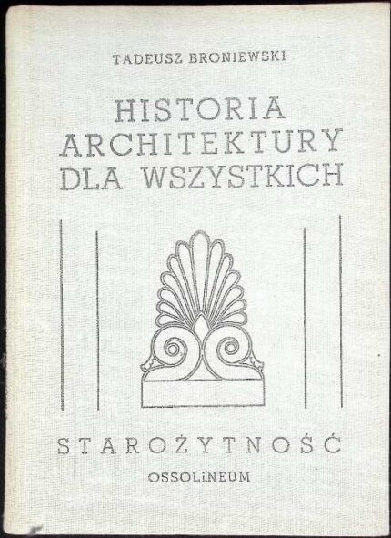 Historia architektury dla wszystkich. Starożytność