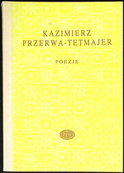 Poezje - Kazimierz Przerwa-Tetmajer