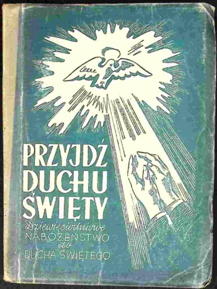 Przyjdź Duchu Święty. Dziewięciodniowe nabożeństwo do Ducha Świętego (1948)