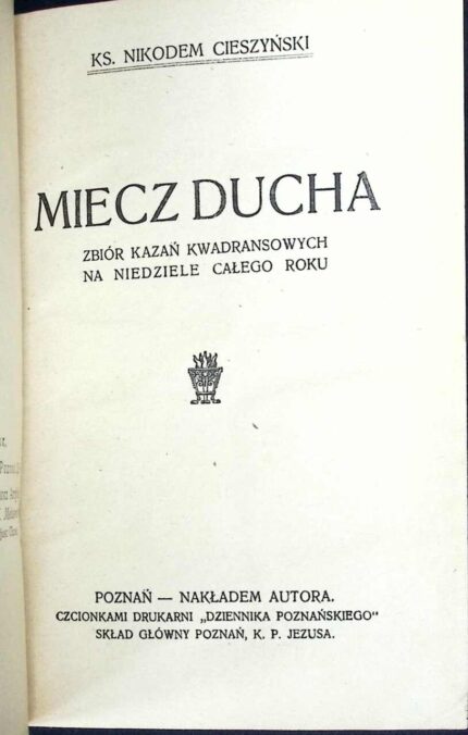 Miecz ducha. Zbiór kazań kwadransowych na niedziele całego roku (1922)