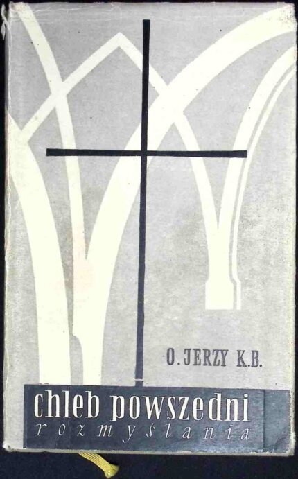 Chleb powszedni. Rozmyślania, t. II (1961)