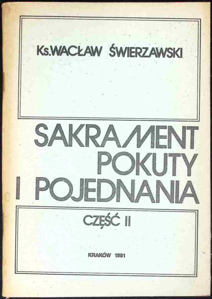 Sakrament pokuty i pojednania, cz. II