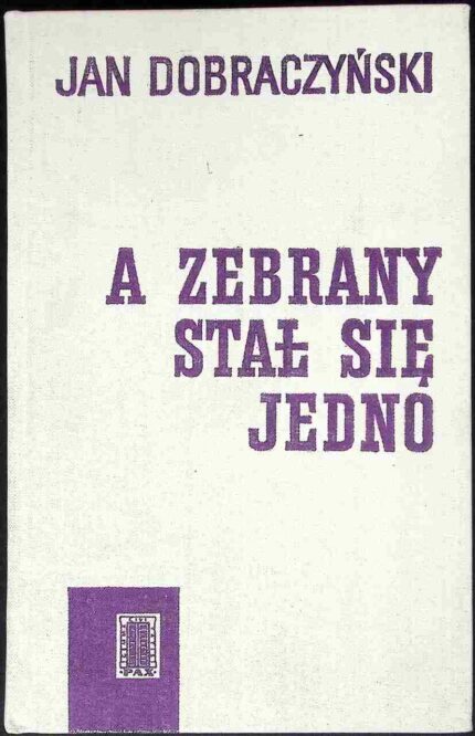 A zebrany stał się jedno. Szkice historyczne z XVIII-XX w.