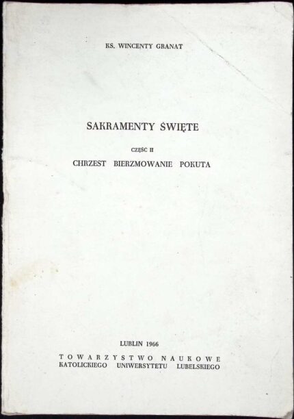 Sakramenty święte, cz. II Chrzest, bierzmowanie, pokuta
