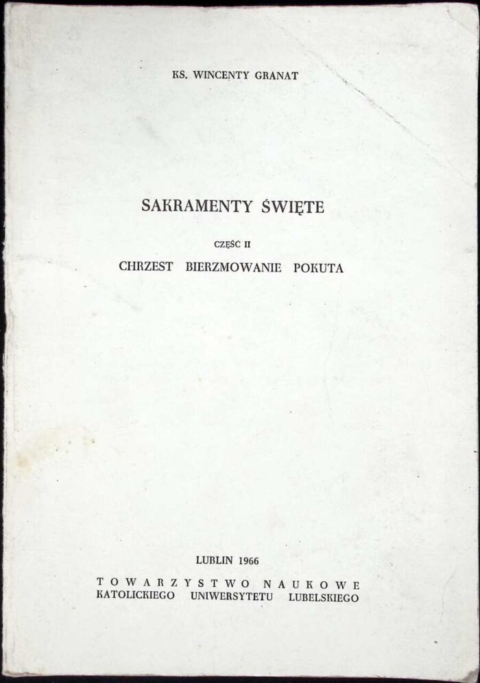 Sakramenty święte, cz. II Chrzest, bierzmowanie, pokuta - obrazek 1