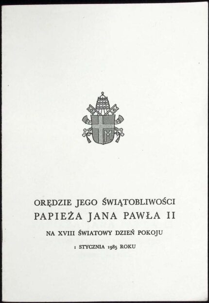 Orędzie Jego Świątobliwości Papieża Jana Pawła II na XVIII Światowy Dzień Pokoju