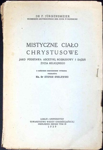Mistyczne Ciało Chrystusowe jako podstawa ascetyki, rozbudowy i dążeń życia religijnego