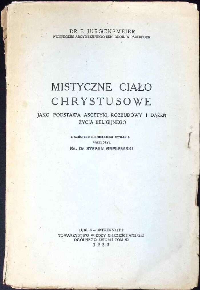 Mistyczne Ciało Chrystusowe jako podstawa ascetyki, rozbudowy i dążeń życia religijnego - obrazek 1