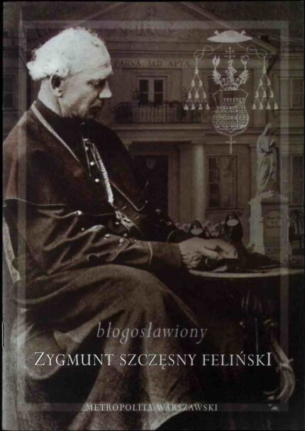 Błogosławiony Zygmunt Szczęsny Feliński