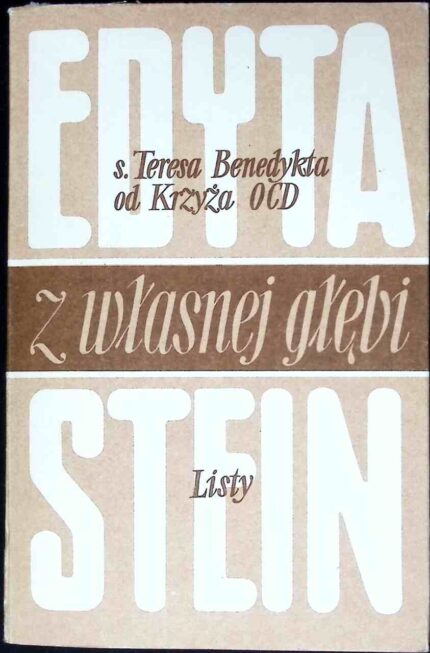 Z własnej głębi. Wybór pism duchownych, t. I Listy