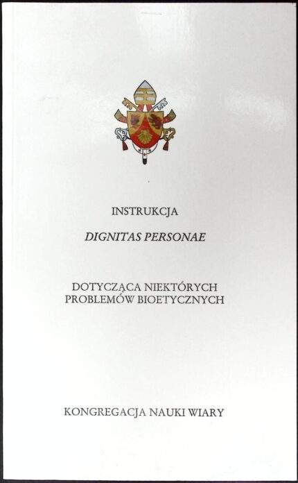 Istrukcja Dignitas Personae dotycząca niektórych problemów bioetycznych